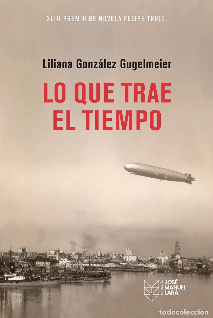 Libri: LO QUE TRAE EL TIEMPO - LILIANA GONZALEZ GUGELMEIER