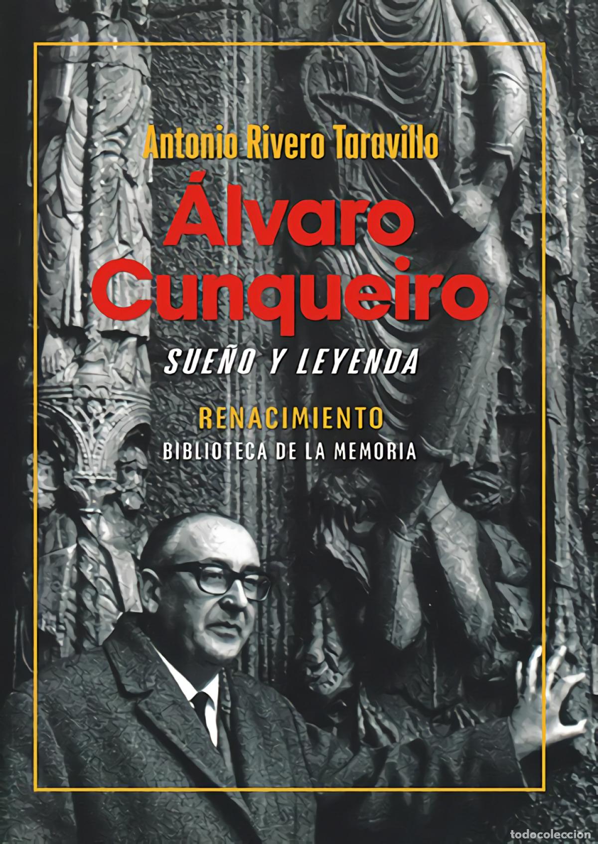 Libros: &Aacute;LVARO CUNQUEIRO, SUE&Ntilde;O Y LEYENDA - RIVERO TARAVILLO, ANTONIO