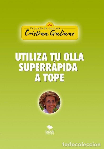 Libros: UTILIZA TU OLLA SUPERRAPIDA A TOPE - GALIANO, CRISTINA