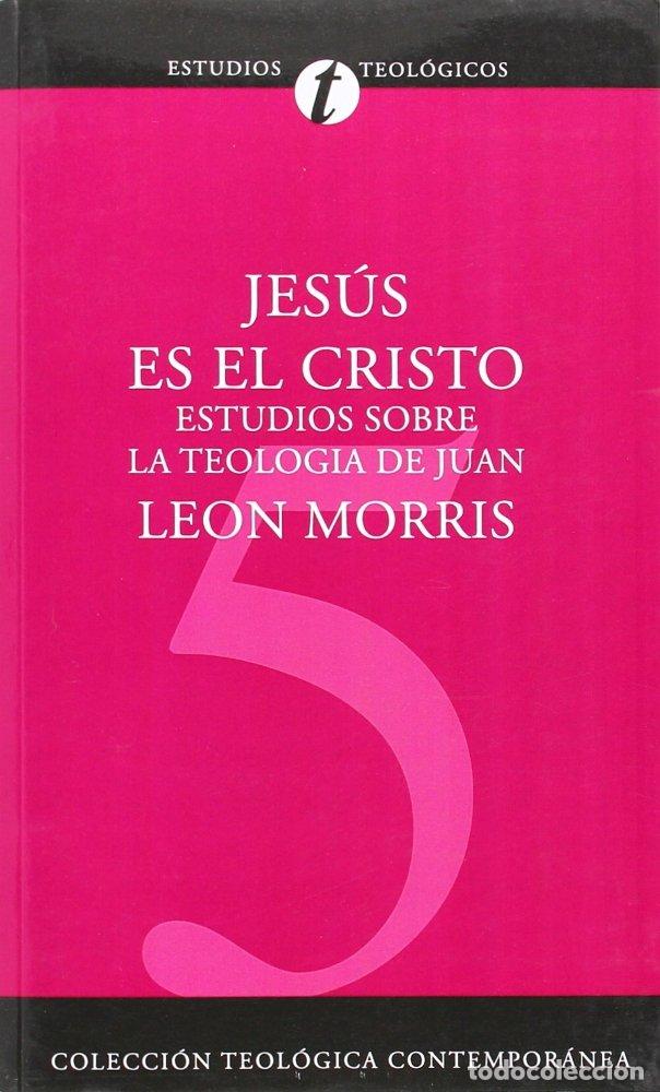 Libros: JESUS ES EL CRISTO - MORRIS, LEON