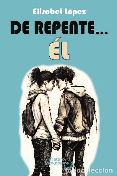 Libros: DE REPENTE EL - LOPEZ, ELISABET