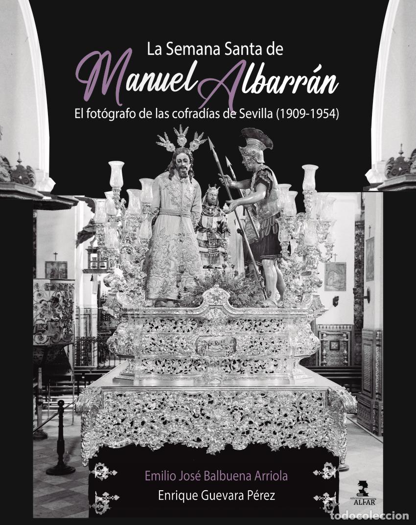 B&uuml;cher: LA SEMANA SANTA DE MANUEL ALBARR&Aacute;N II - Balbuena, Emilio Jos&eacute;