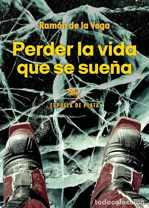 Livres: PERDER LA VIDA QUE SE SUE&Ntilde;A - DE LA VEGA, RAMON