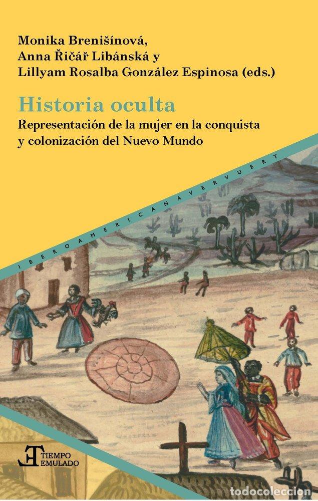 books: HISTORIA OCULTA REPRESENTACION DE LA MUJER EN LA CONQUIST - ROSALBA GONZALEZ ESPINOSA