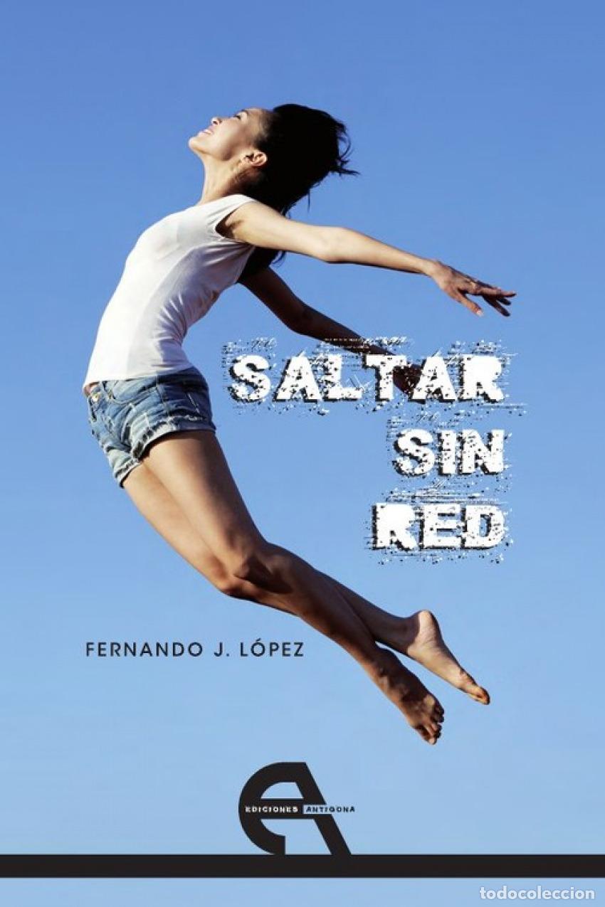 Libros: SALTAR SIN RED - L&oacute;pez, Fernando J