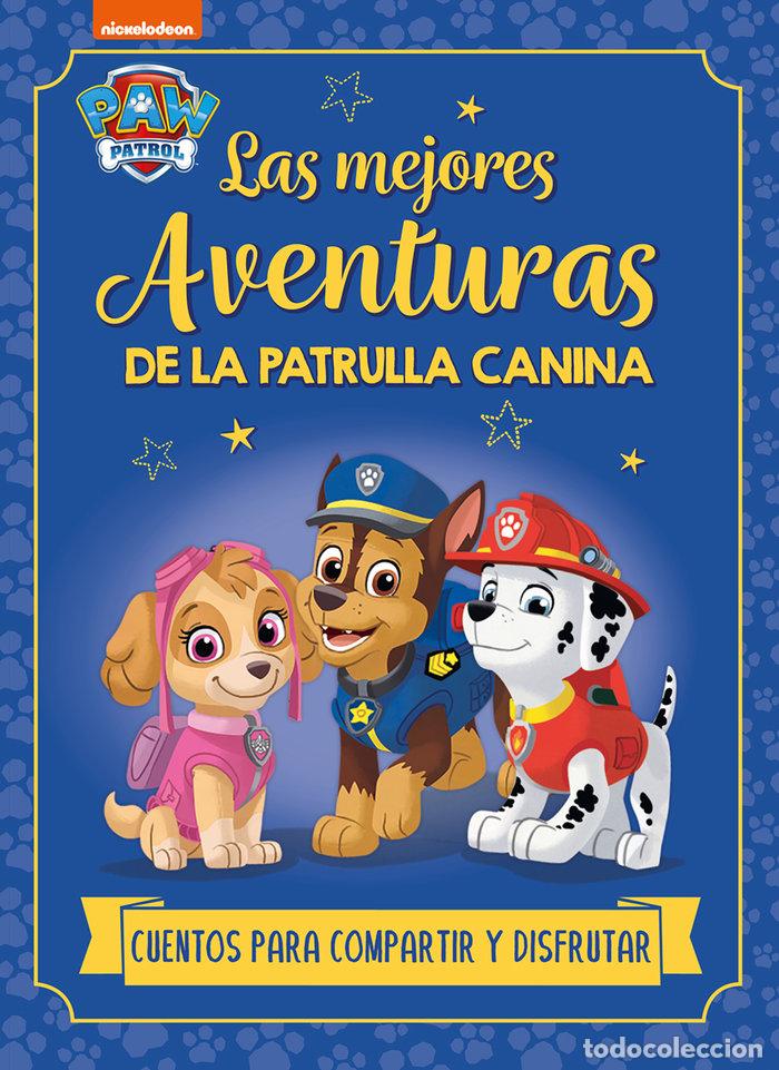 Libros: PAW PATROL PATRULLA CANINA RECOPILATORIO DE CUENTOS LAS MEJO - NICKELODEON
