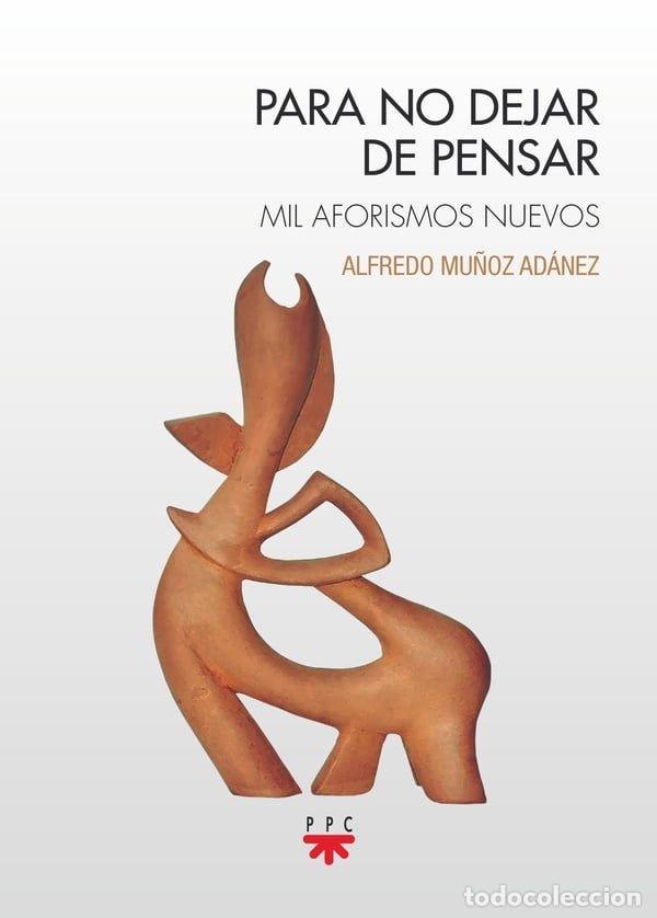 Libros: PARA NO DEJAR DE PENSAR - MU&Ntilde;OZ ADANEZ, ALFREDO