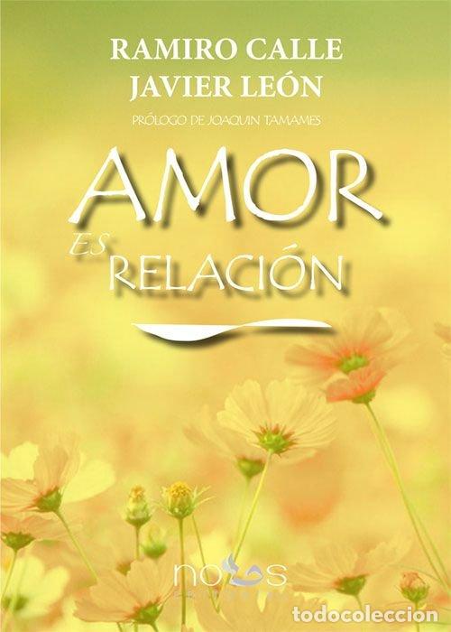 Libros: AMOR ES RELACION - CALLE LEON, RAMIRO JAVIER
