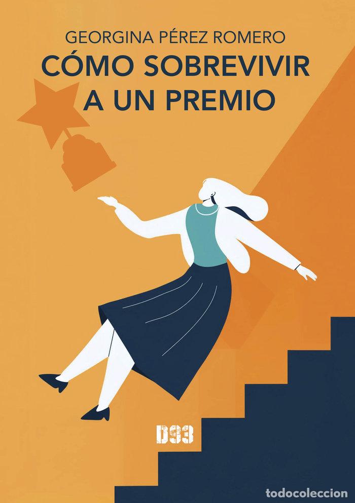 Libros: COMO SOBREVIVIR A UN PREMIO - PEREZ ROMERO, GEORGINA
