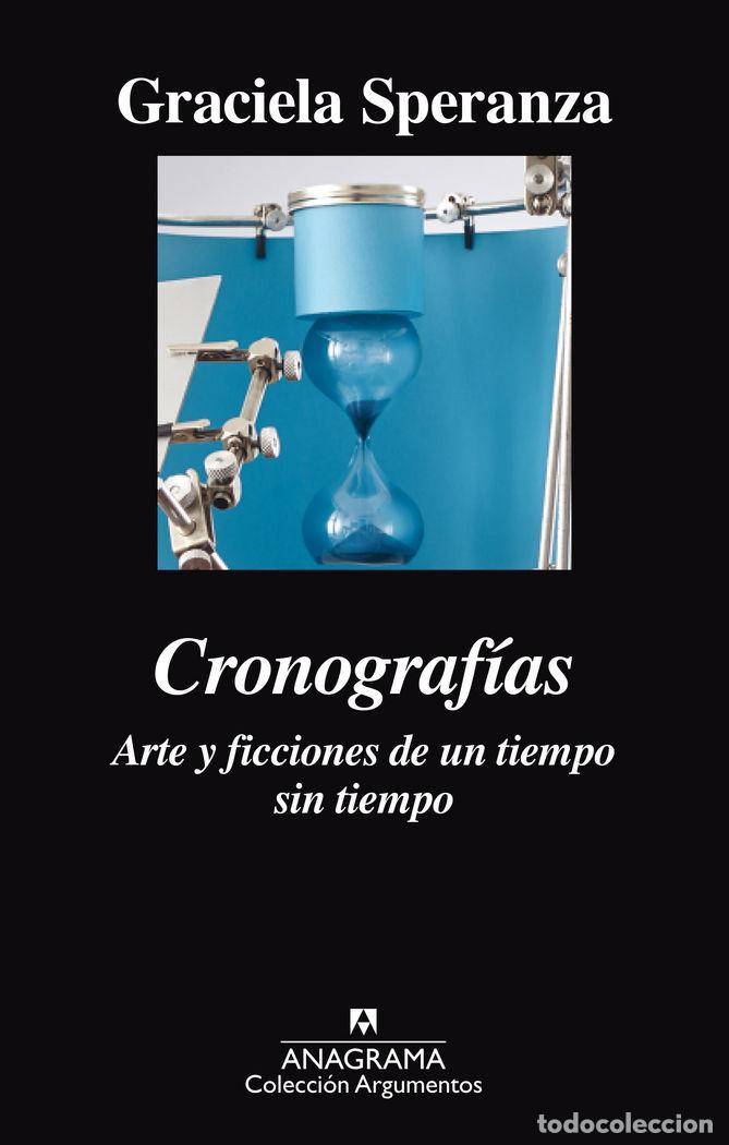Libros: CRONOGRAFIAS ARTE Y FICCIONES DE UN TIEMPO SIN TIEMPO - SPERANZA, GRACIELA