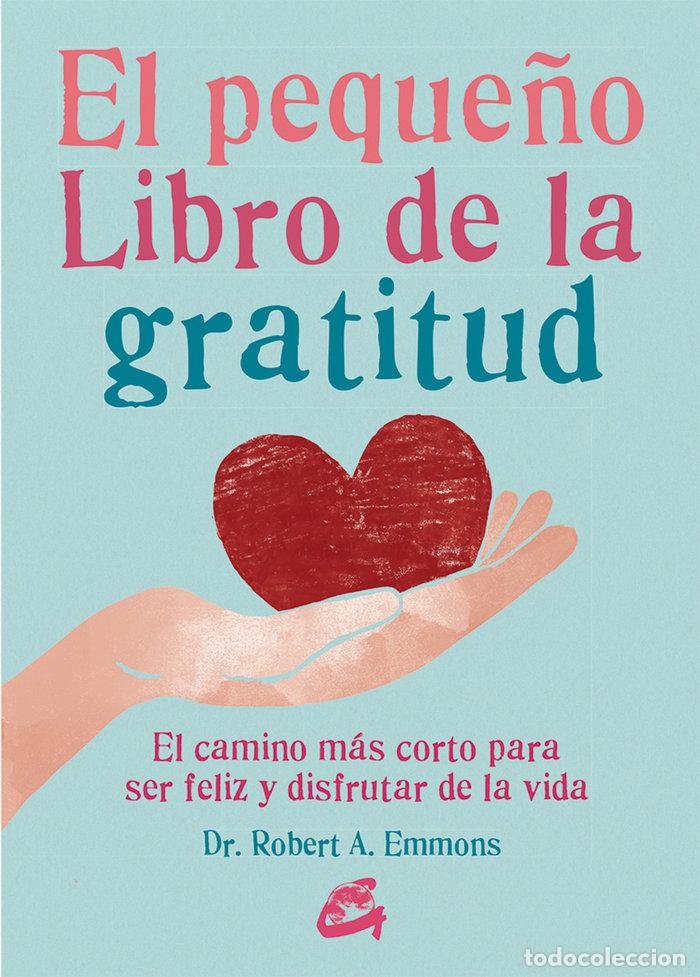 Libros: PEQUE&Ntilde;O LIBRO DE LA GRATITUD,EL - EMMONS, ROBERT A., DR.