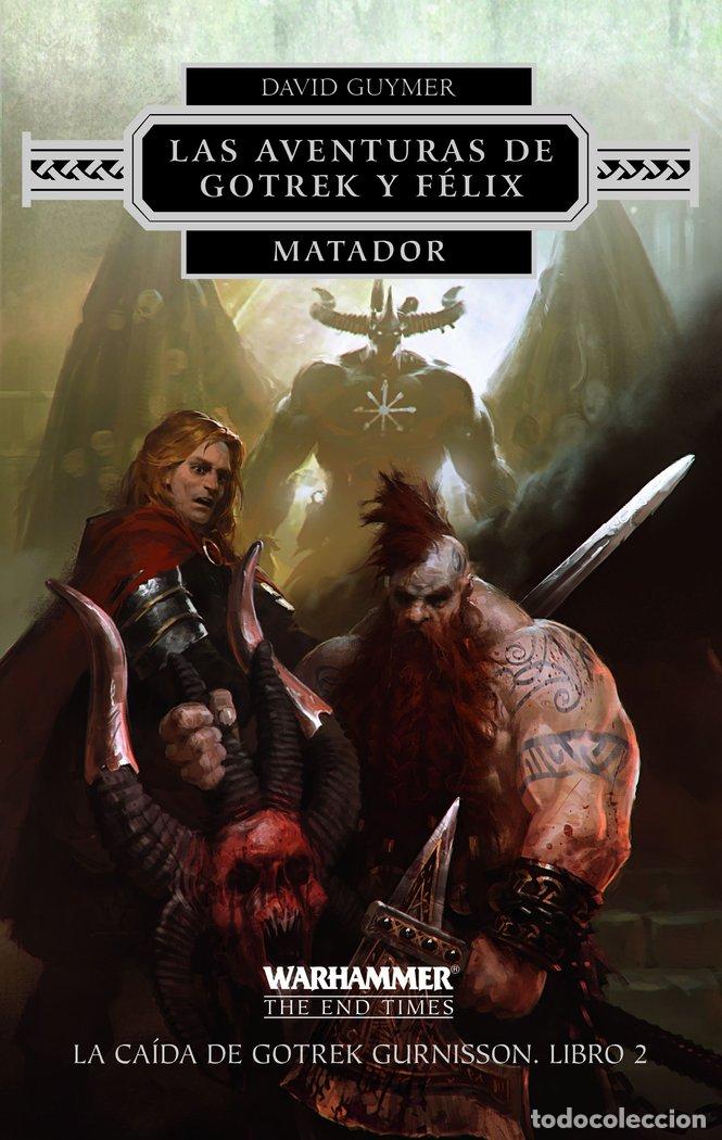 Libros: AVENTURAS DE GOTREK Y FELIX 2 MATADOR - GUYMER, DAVID