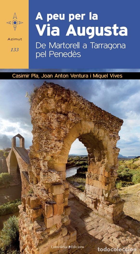 Libros: A PEU PER LA VIA AUGUSTA - PLA I SANABRE, CASIMIR