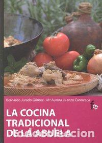 Libros: COCINA TRADICIONAL DE LA ABUELA,LA - JURADO GOMEZ, BERNABE