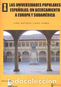 Livros: UNIVERSIDADES POPULARES ESPA&Ntilde;OLAS ACERCAMIENTO A EUROPA - LOPEZ NU&Ntilde;EZ, JUAN ANTONIO