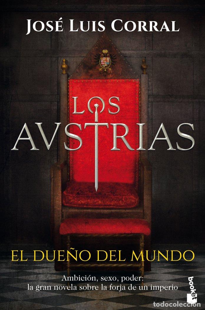 Libros: LOS AUSTRIAS EL DUE&Ntilde;O DEL MUNDO - JOSE LUIS CORRAL