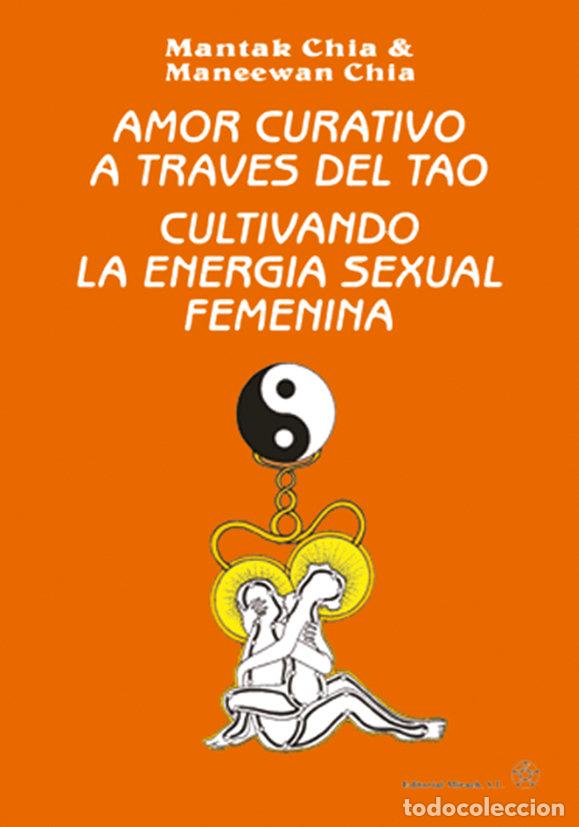 Libri: AMOR CURATIVO A TRAVES DEL TAO - FEMENINA - - CHIA, MANTAK, CHIA, MANEEWAH