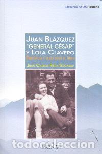 Libri: JUAN BLAZQUEZ GENERAL CESAR Y LOLA CLAVERO - RIERA, JUAN CARLOS