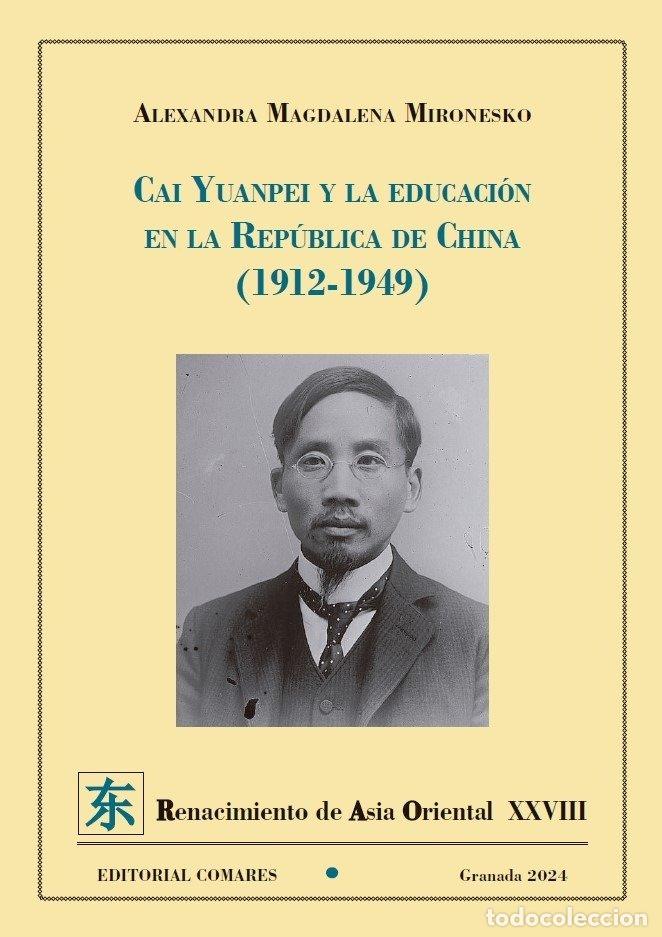 Libri: CAI YUANPEI Y LA EDUCACION EN REPUBLICA DE CHINA 1912 1949 - MAGDALENA MIRONESKO, ALEXANDRA