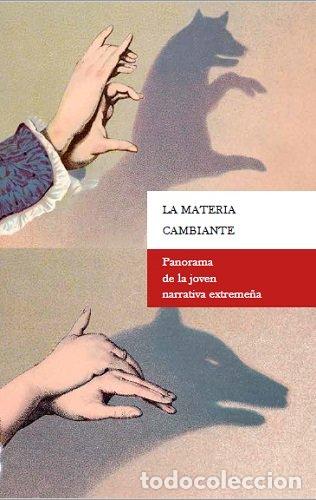 books: LA MATERIA CAMBIANTE PANORAMA DE LA JOVEN NARRATIVA EXTREME - AA.VV.
