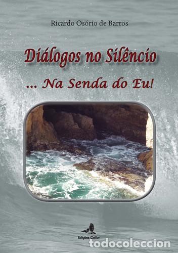 books: DI&Aacute;LOGOS NO SIL&Ecirc;NCIO&Agrave; NA SENDA DO EU! - Os&oacute;rio de Barros, Ricardo