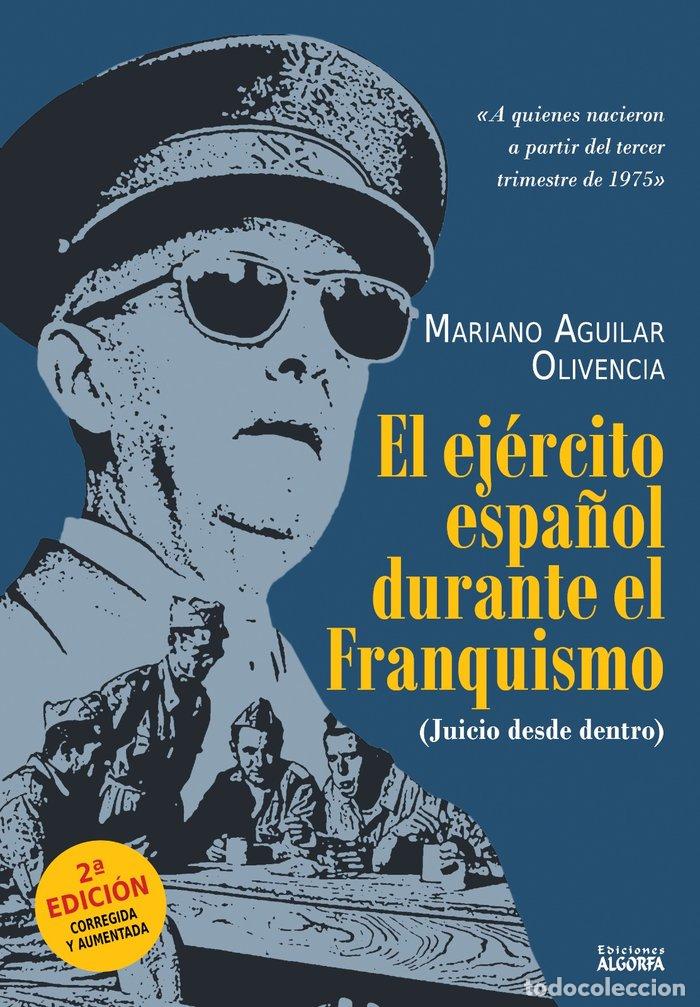 B&uuml;cher: EL EJERCITO ESPA&Ntilde;OL DURANTE EL FRANQUISMO JUICIO DESDE DEN - AGUILAR OLIVENCIA, MARIANO
