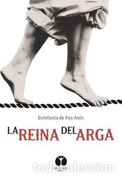 B&uuml;cher: LA REINA DEL ARGA - ESTEFANIA DE PAZ ASIN