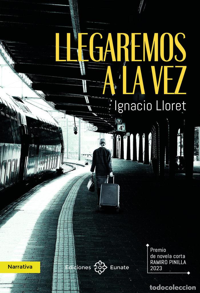 Livres: LLEGAREMOS A LA VEZ - LLORET, IGNACIO