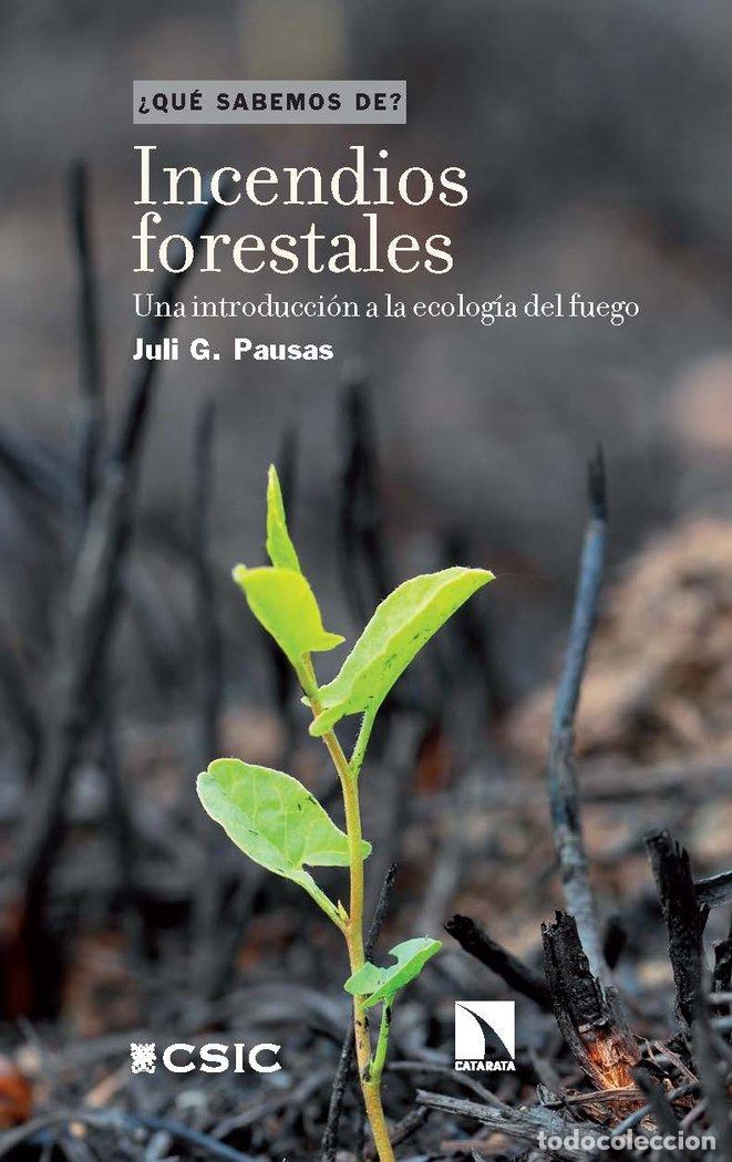 Livres: INCENDIOS FORESTALES UNA INTRODUCCION A LA ECOLOGIA DEL FU - PAUSAS, JULI G.