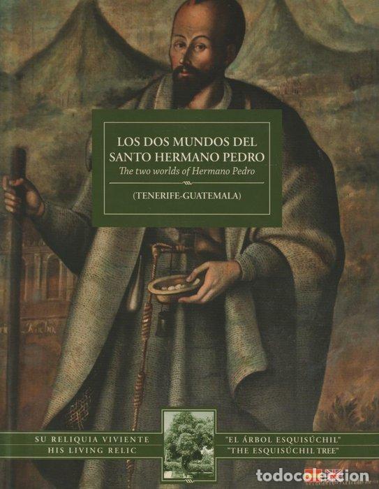 books: DOS MUNDOS DEL SANTO HERMANO PEDRO THE TWO WORLDS OF - DELGADO GOMEZ, JUAN FRANCISCO