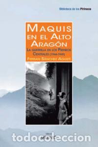 books: MAQUIS EN EL ALTO ARAGON - SANCHEZ AGUSTI, FERRAN