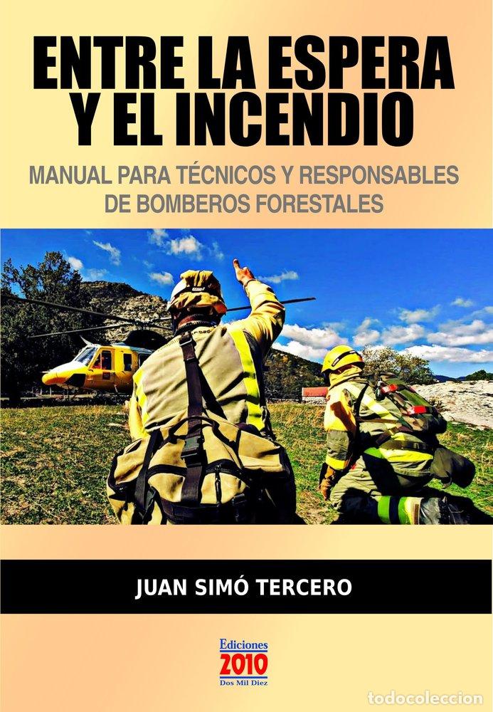 Libri: ENTRE LA ESPERA Y EL INCENDIO - SIMO TERCERO, JUAN