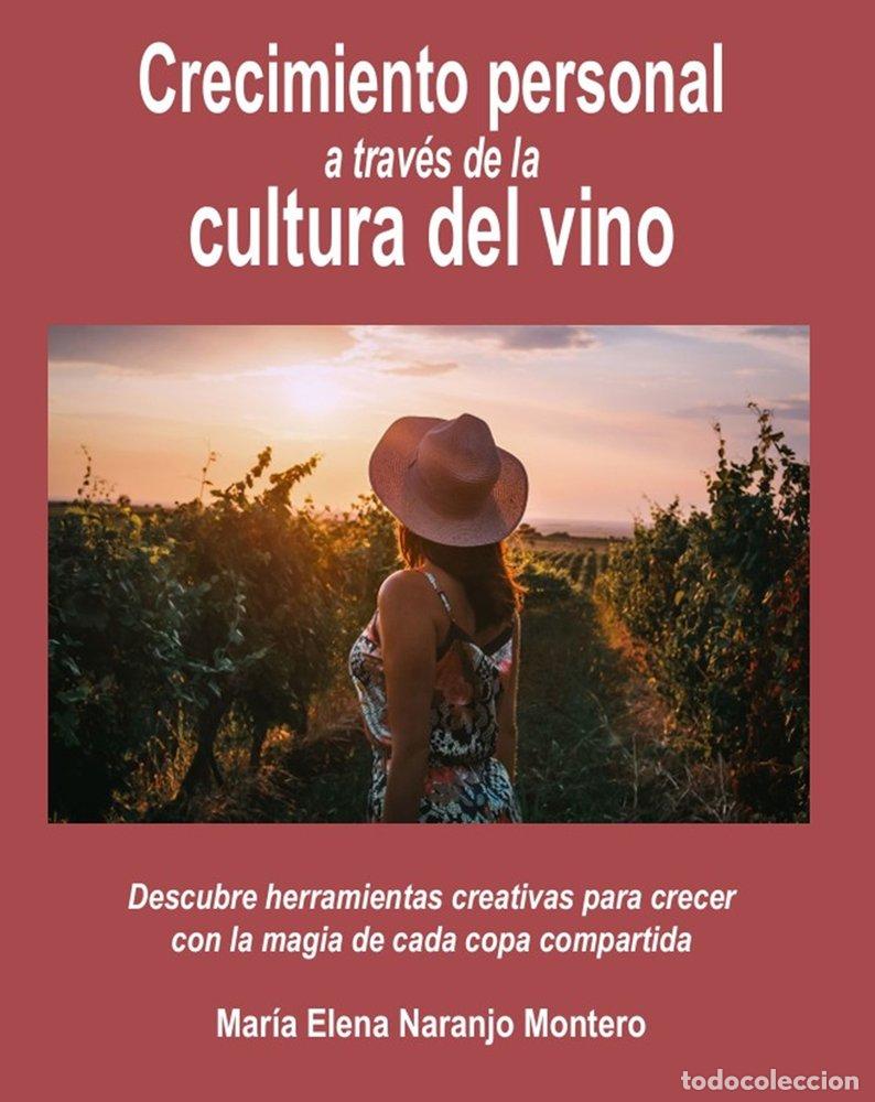 Libros: CRECIMIENTO PERSONAL A TRAVES DE LA CULTURA DEL VINO - NARANJO MONTERO, MARIA ELENA