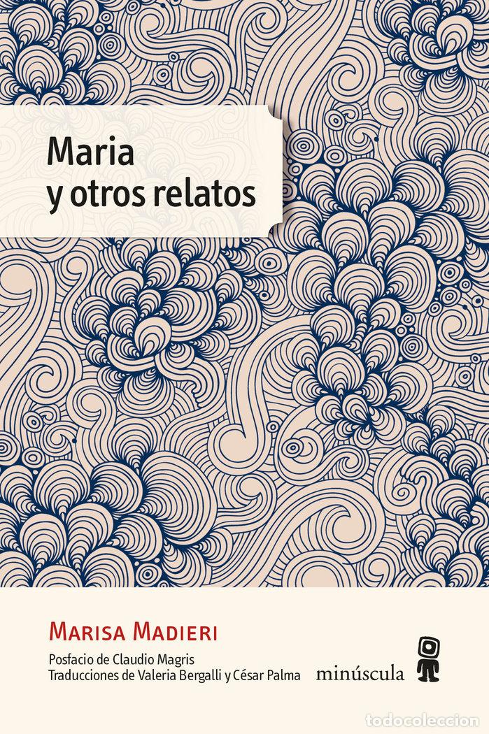 Libros: MARIA Y OTROS RELATOS - MADIERI, MARISA