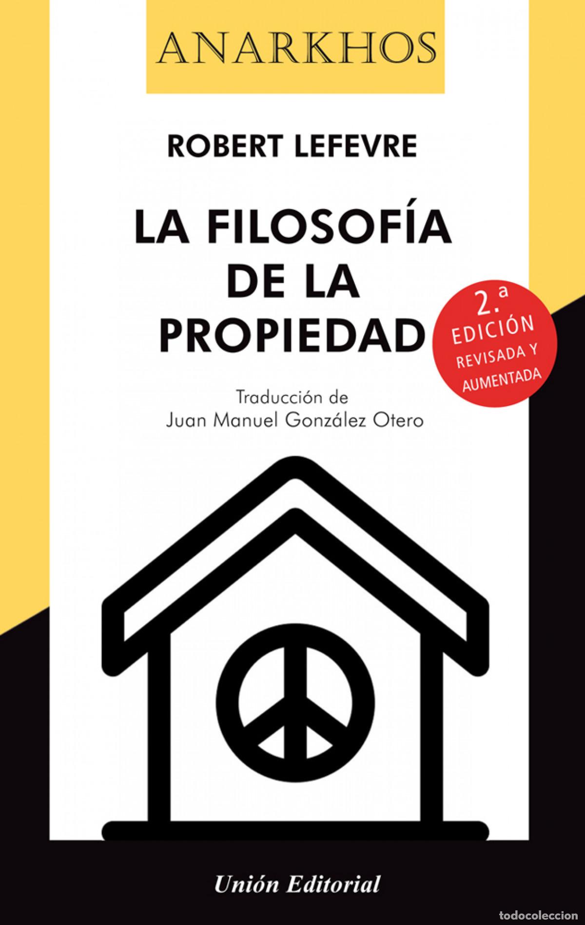 B&uuml;cher: LA FILOSOF&Iacute;A DE LA PROPIEDAD - Lefevre, Robert