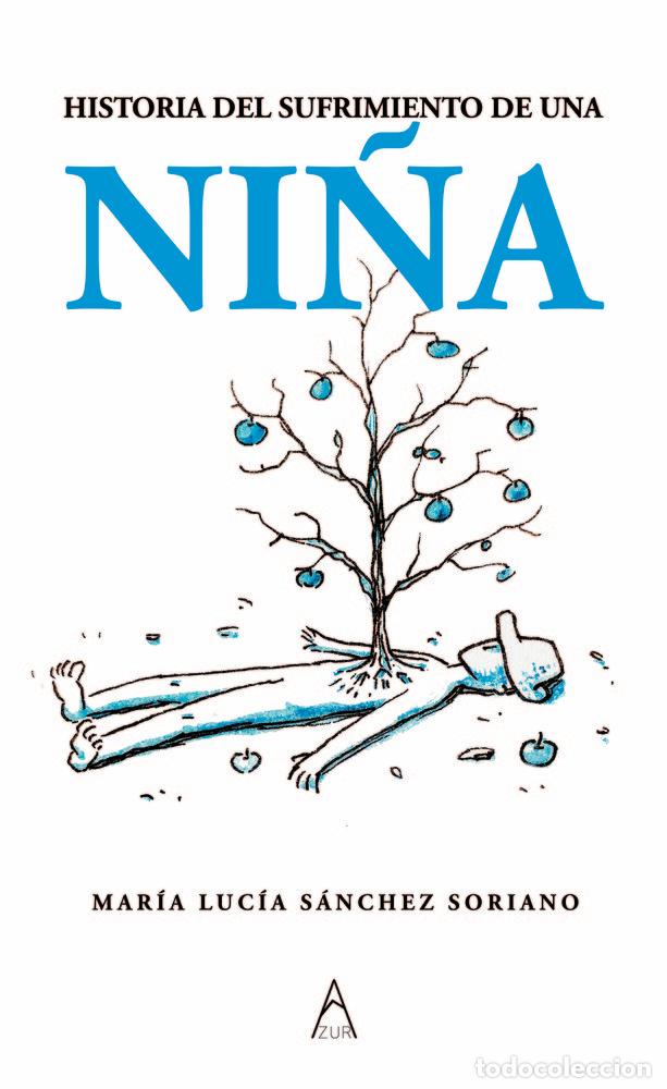 B&uuml;cher: HISTORIA DEL SUFRIMIENTO DE UNA NI&Ntilde;A - SANCHEZ SORIANO, MARIA LUCIA