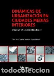 B&uuml;cher: DINAMICAS DE URBANIZACION CIUDADES MEDIAS INTERIORES - CEBRIAN ABELLAN, FRANCISCO
