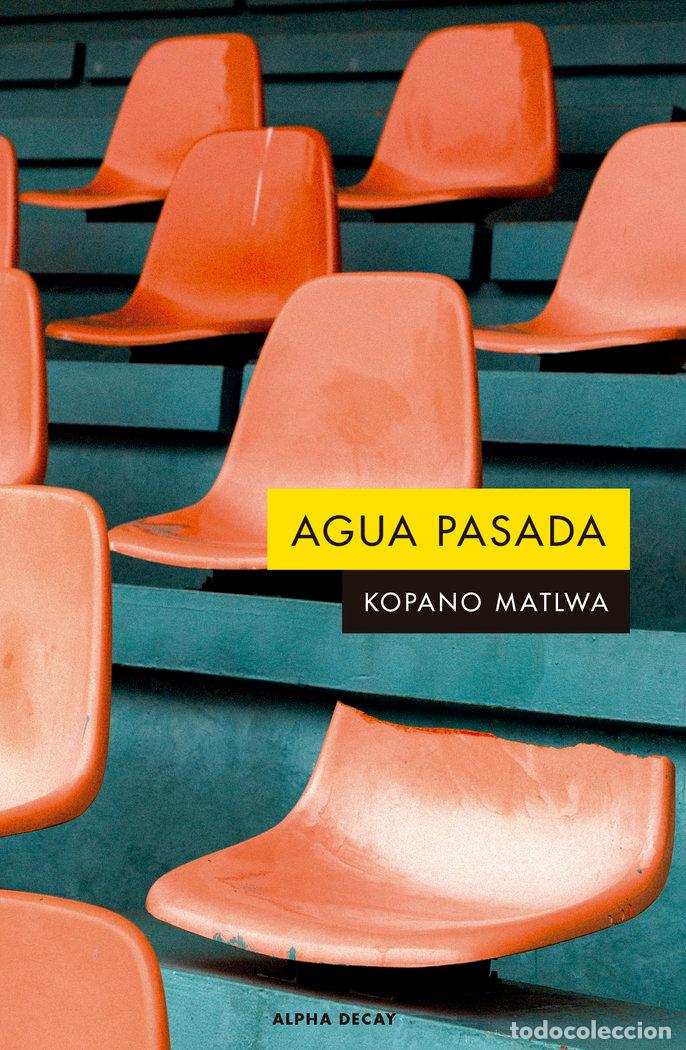 Libri: AGUA PASADA - MATLWA, KOPANO