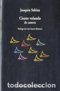 Libros: CIENTO VOLANDO DE CATORCE - SABINA, JOAQUIN
