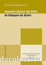 Libros: ASPECTOS BASICOS DEL DELITO DE BLANQUEO DE DINERO - GONZALEZ URIEL, DANIEL