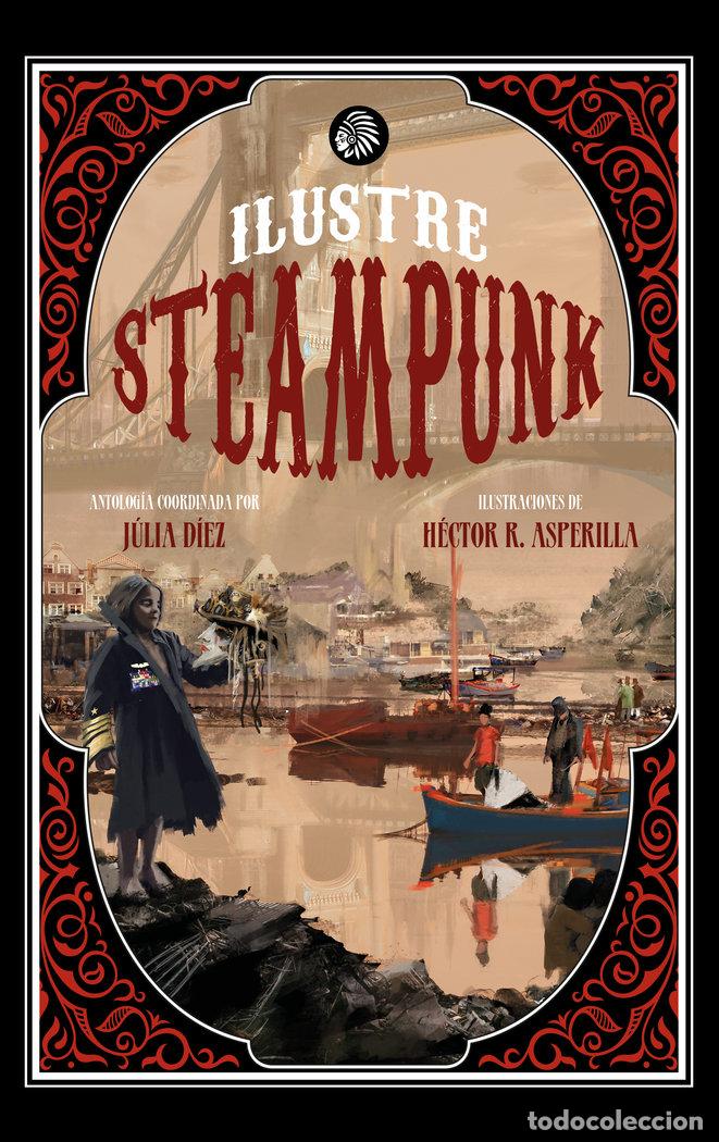 Libros: ILUSTRE STEAMPUNK - DIEZ, JULIA