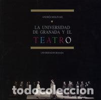 Livres: UNIVERSIDAD DE GRANADA Y EL TEATRO,LA - MOLINARI, ANDRES