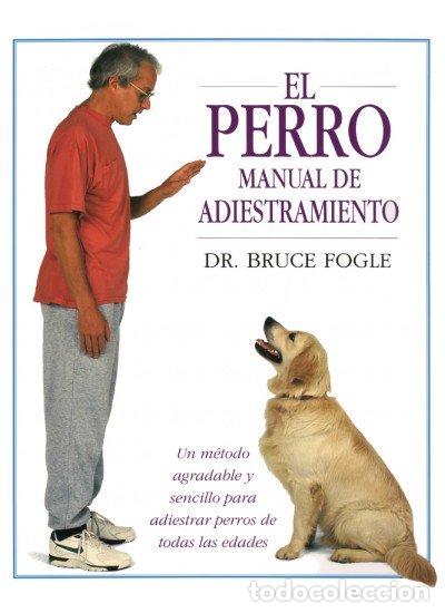 books: PERRO,EL NUEVO MANUAL DE ADIESTRAMIENTO - FOGLE, BRUCE