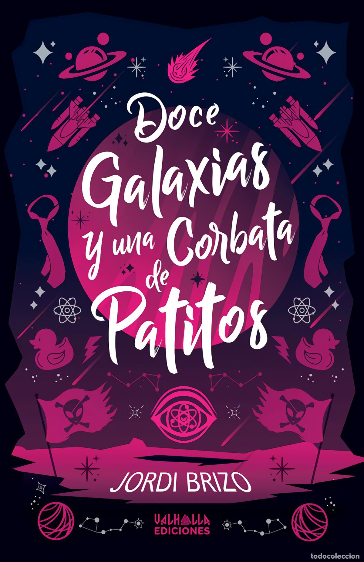 Libros: DOCE GALAXIAS Y UNA CORBATA DE PATITOS - Brizo, Jordi