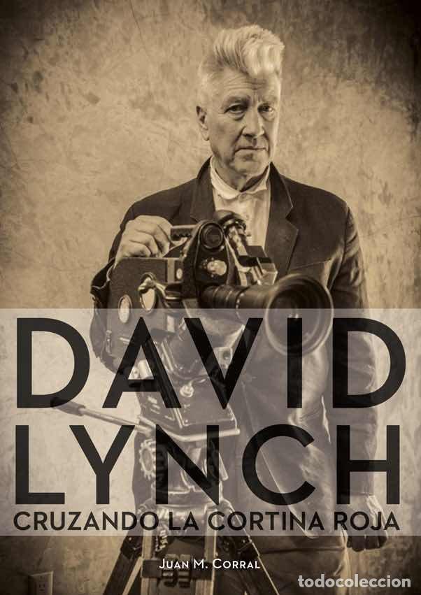 Libros: DAVID LYNCH CRUZANDO LA CORTINA ROJA - CORRAL, JUAN M