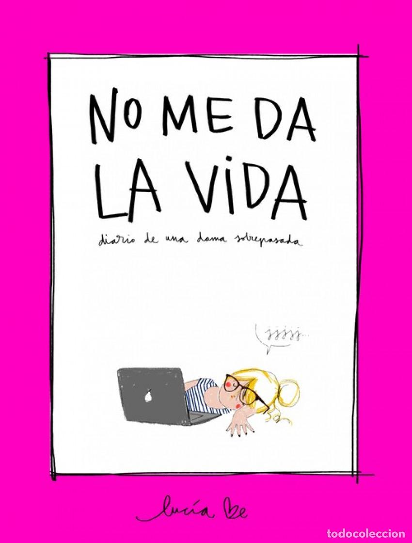 Libros: NO ME DA LA VIDA - Be, Lucia