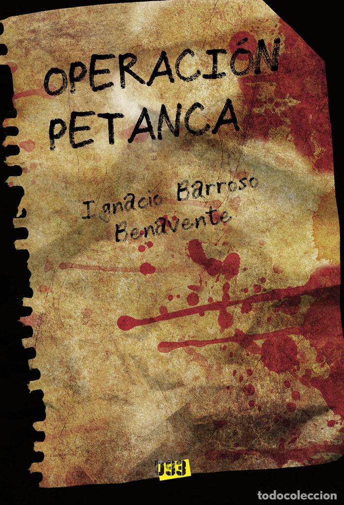 Libros: OPERACION PETANCA - BARROSO BENAVENTE, IGNACIO