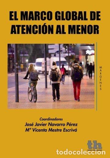 Libros: MARCO GLOBAL DE ATENCION AL MENOR,EL - NAVARRO, J.J. - MESTRE, M&ordf; VICENTA