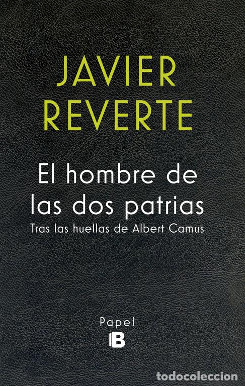 Libros: HOMBRE DE LAS DOS PATRIAS,EL - REVERTE, JAVIER