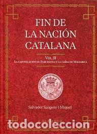 B&uuml;cher: FIN DE LA NACION CATALANA VOLUMEN 2 CAPITULACION DE BARCELO - SAMPERE I MIQUEL, SALVADOR